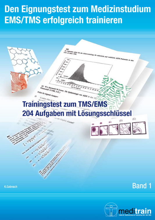 Band 1 - Den Eignungstest zum Medizinstudium EMS/TMS erfolgreich trainieren - Testsimulation